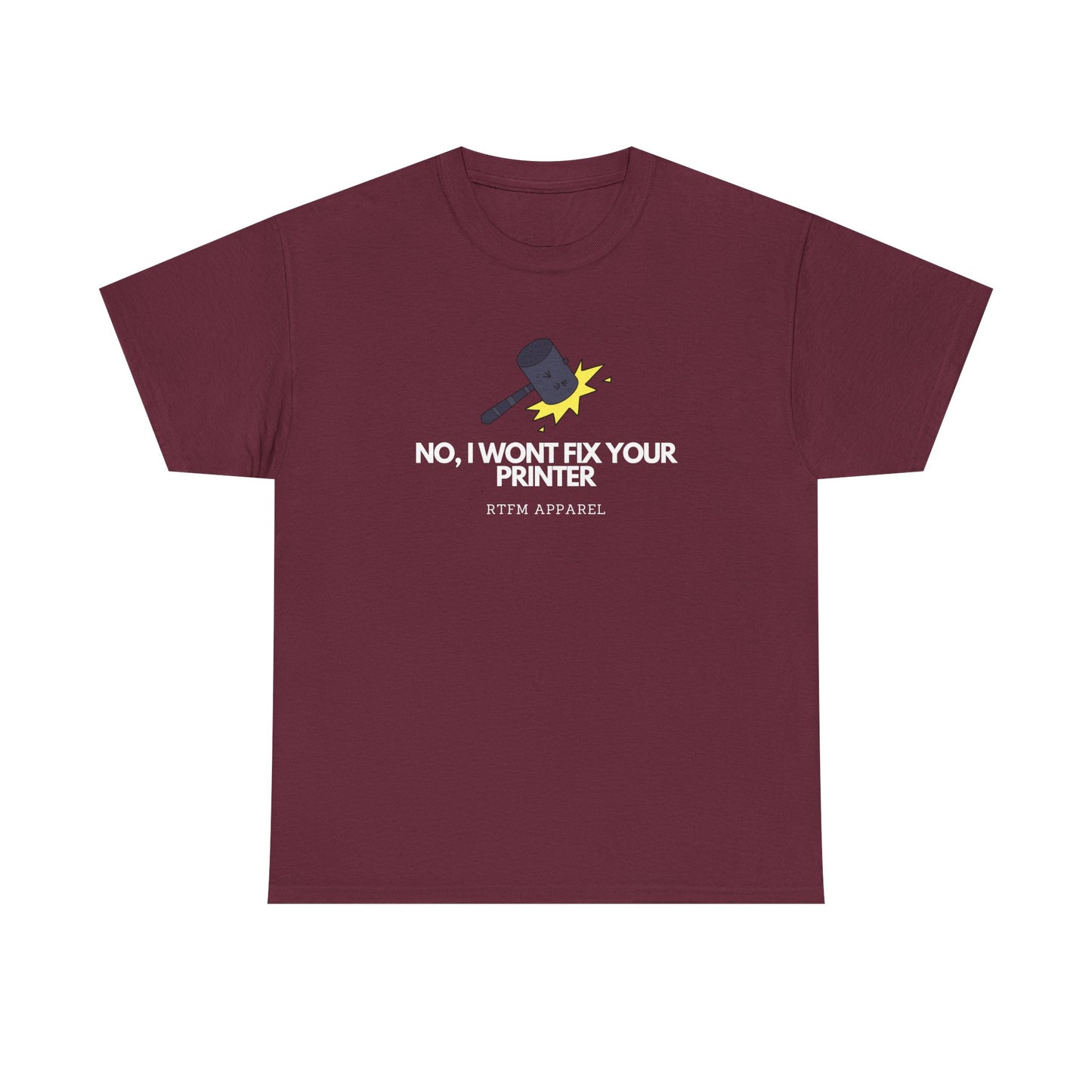 No, I Won't Fix Your Printer - Funny IT, Sysadmin, Tech Support, Geek, Nerd, Humor, RTFM, Computer, Programmer