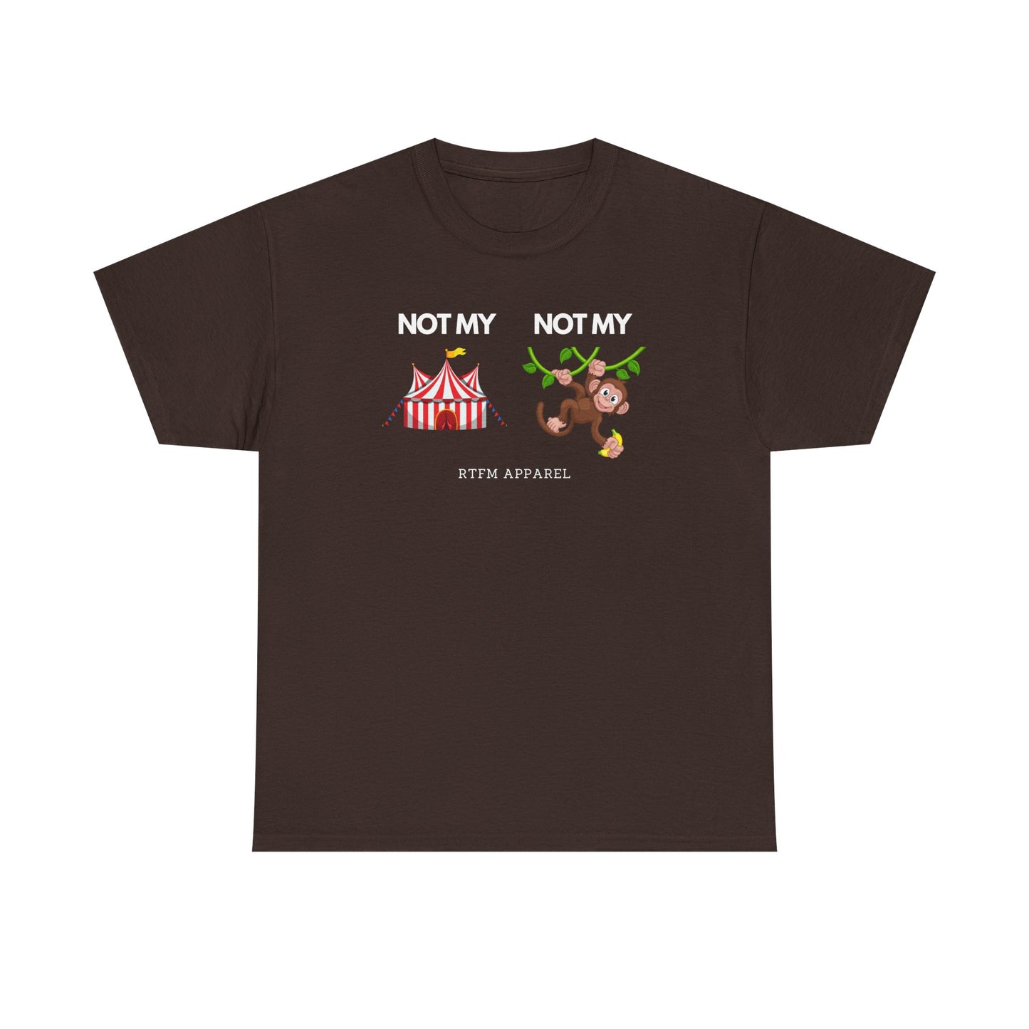 Not My Circus Not My Monkey Funny IT Tech Humor RTFM Apparel