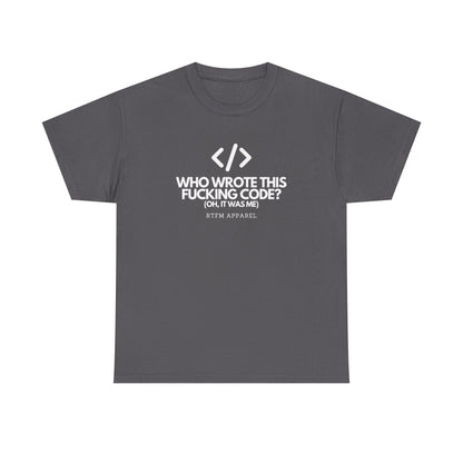 Who Wrote This Code? Oh, It Was Me - Funny Programmer T-Shirt, Developer Joke, RTFM Apparel, Tech Humor