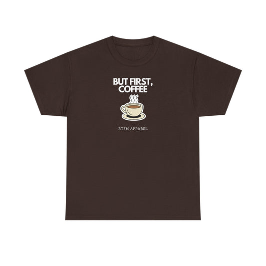 But First, Coffee - RTFM Apparel Tech Geek Humor, IT Professional Gift, Developer Coder