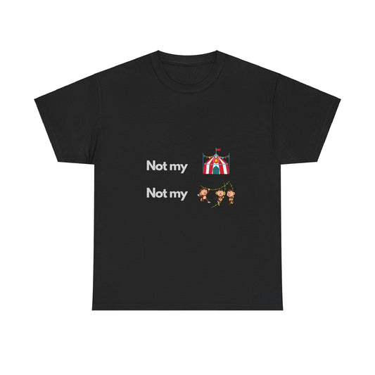 Not My Circus, Not My Monkeys - Tech Humour, IT, Sysadmin, Developer Funny