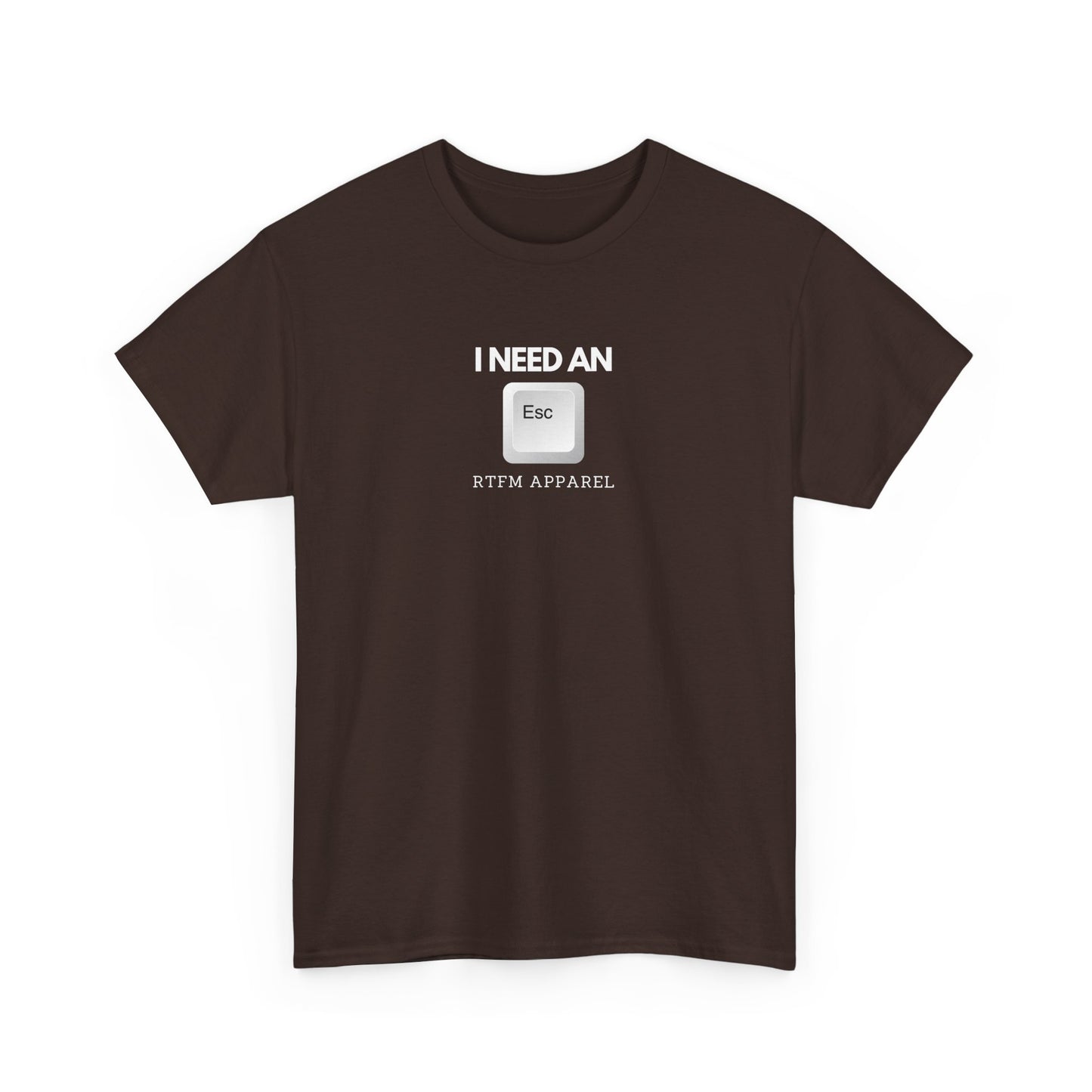 I Need An Esc - Tech Humor T-Shirt For IT Professionals And Geeks