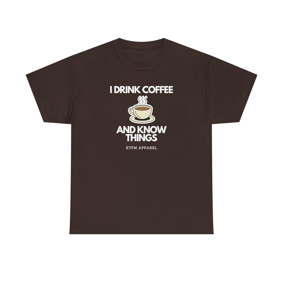 I Drink Coffee And Know Things — Developer Tee