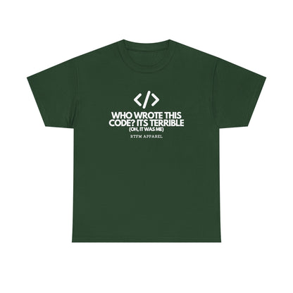 Who Wrote This Code? It's Terrible — Programmer Tee