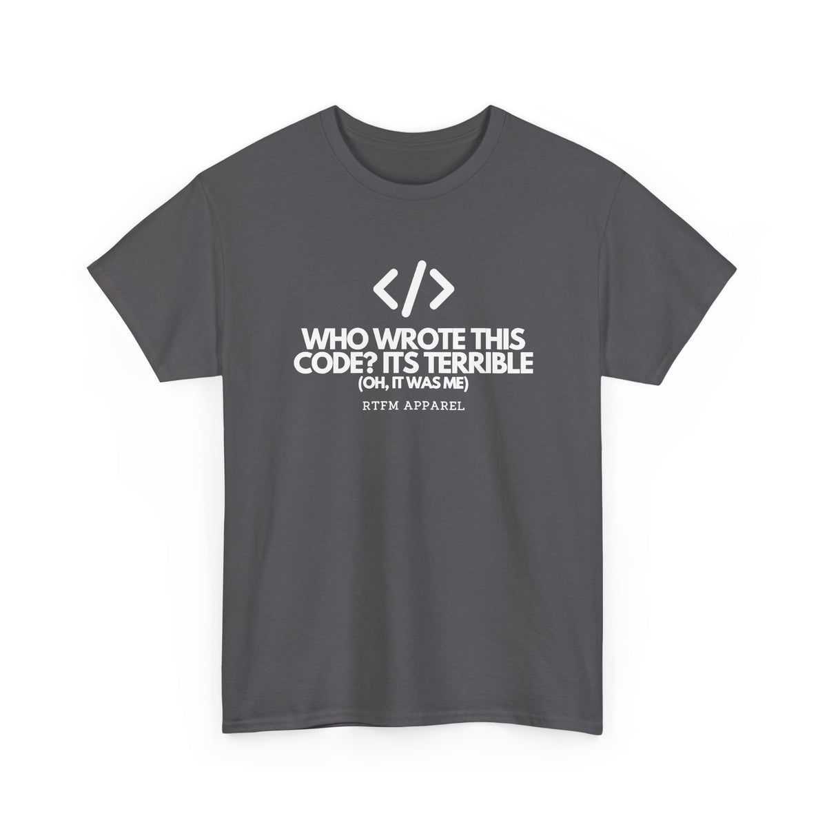 Who Wrote This Code? It's Terrible — Programmer Tee