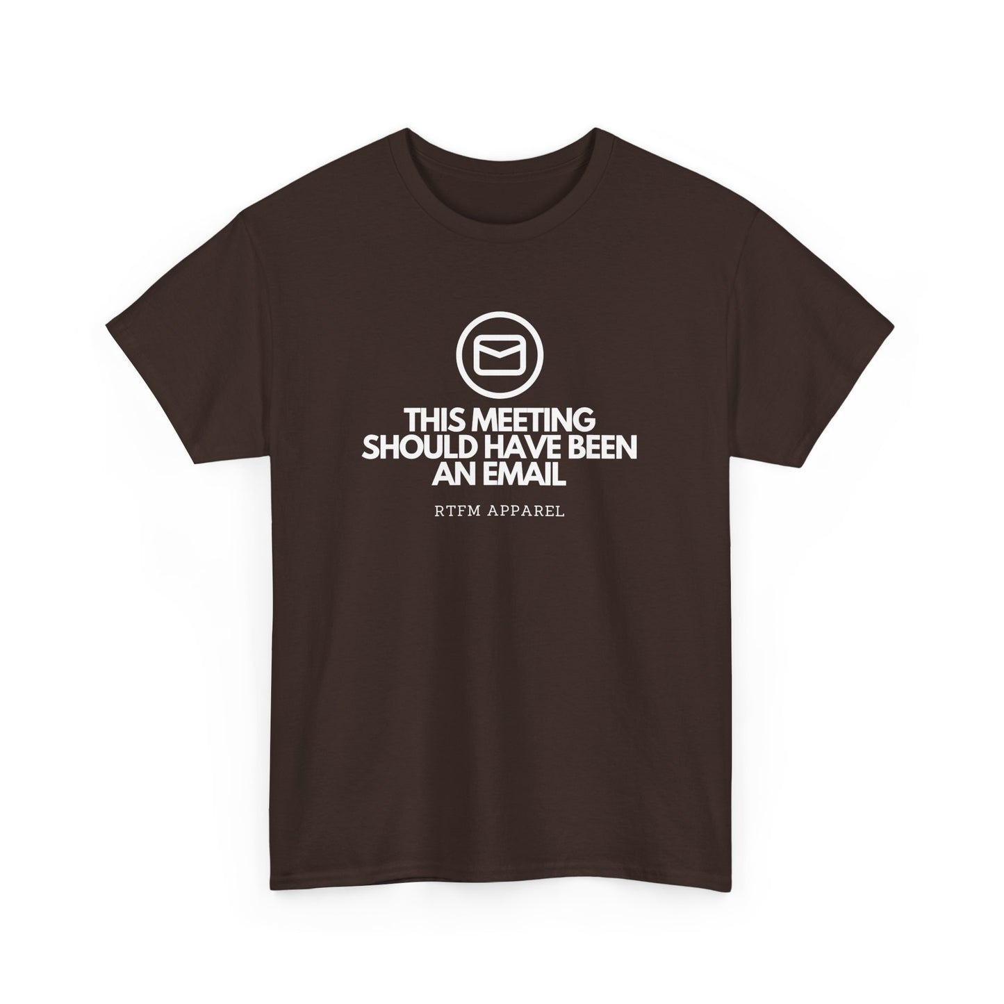 This Meeting Should Have Been An Email - RTFM Apparel, Tech Humor T-Shirt 2025
