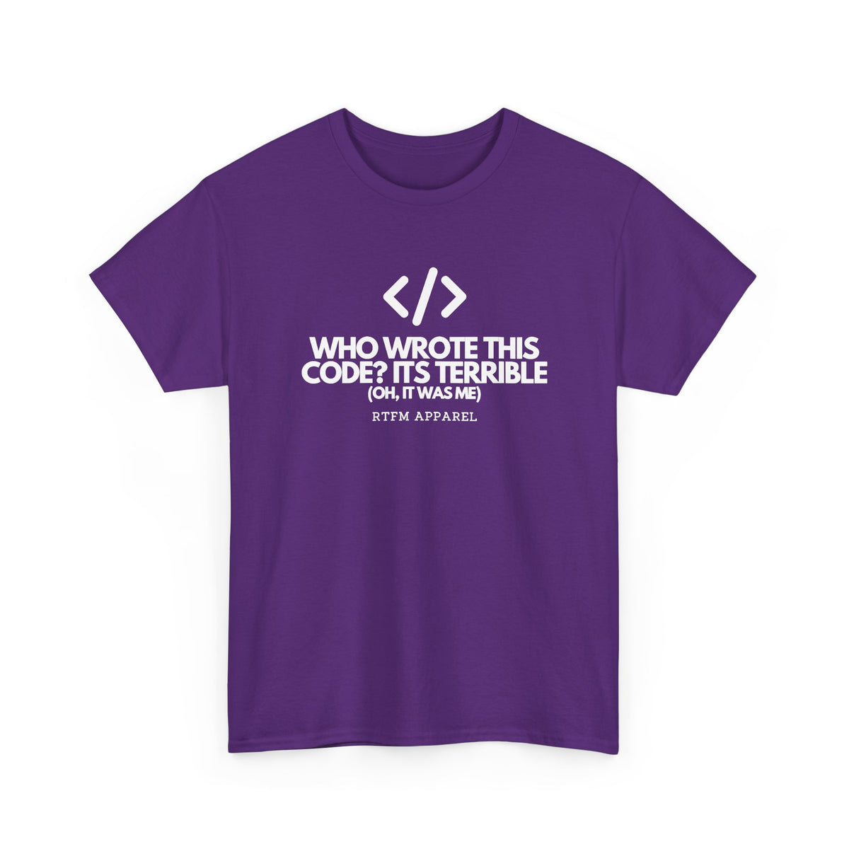 Who Wrote This Code? It's Terrible — Programmer Tee