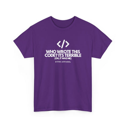 Who Wrote This Code? It's Terrible — Programmer Tee