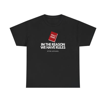 Im The Reason We Have Rules - Rule Book Geek Humor Tee - Tech, IT, Software Developer, Programmer, Cybersecurity