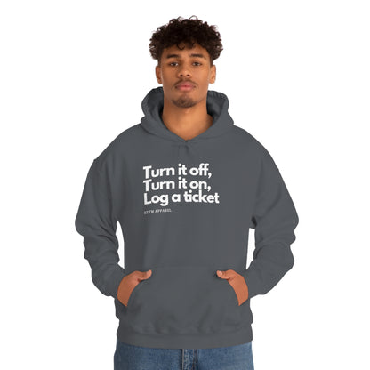 Turn it off, Turn it on, Log a ticket -  Helpdesk, Sysadmin, Cloud Engineer, Architect, Azure, AWS, Network admin, Server Admin  Hoodie