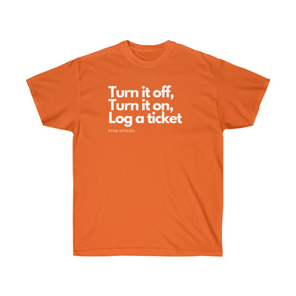 Turn it off, turn it on, log a ticket - Helpdesk, Sysadmin, Cloud Engineer, Architect, Azure, AWS, Network admin, Server Admin Funny Tshirt