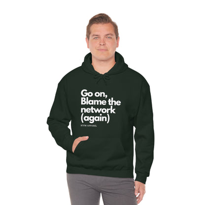Go on, blame the network - Network Engineer, Cisco, Network, Wifi, Sysadmin, IT Support Hoodie