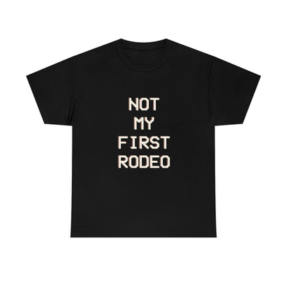 "Not My First Rodeo" Funny, Sysadmin, Geek, Gamer, Developer, Gift Cotton Tee