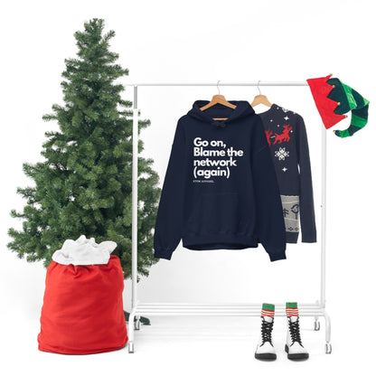 Go on, blame the network - Network Engineer, Cisco, Network, Wifi, Sysadmin, IT Support Hoodie