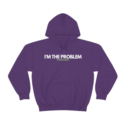 I'm the problem - Funny, Womens gift, mothers day, geek Hooded Sweatshirt
