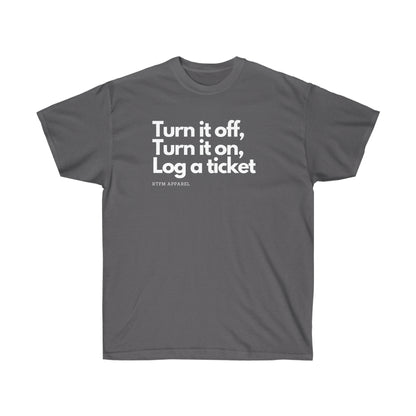Turn it off, turn it on, log a ticket - Helpdesk, Sysadmin, Cloud Engineer, Architect, Azure, AWS, Network admin, Server Admin Funny Tshirt