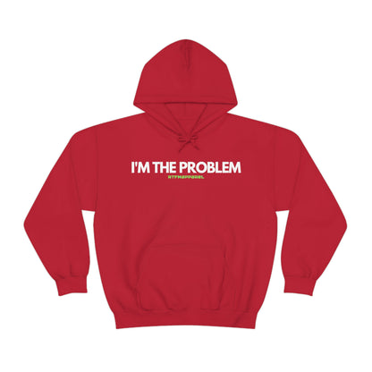 I'm the problem - Funny, Womens gift, mothers day, geek Hooded Sweatshirt