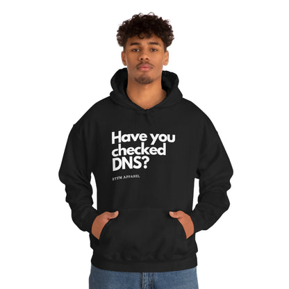 Have you checked DNS? - Network Engineer, Cisco, Network, Wifi, Sysadmin, IT Support Hoodie