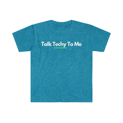 Talk Techy To Me , Funny, Sysadmin, Geek, Project Manager, Developer, Gift Unisex Softstyle T-Shirt