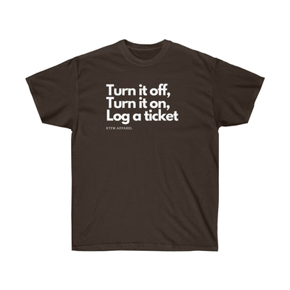 Turn it off, turn it on, log a ticket - Helpdesk, Sysadmin, Cloud Engineer, Architect, Azure, AWS, Network admin, Server Admin Funny Tshirt