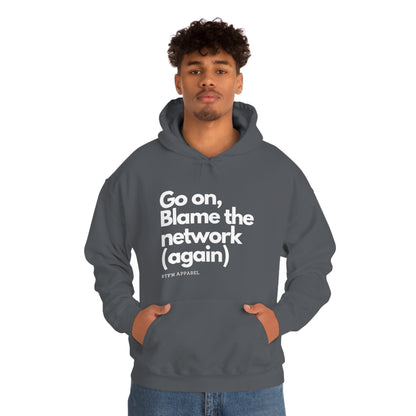 Go on, blame the network - Network Engineer, Cisco, Network, Wifi, Sysadmin, IT Support Hoodie