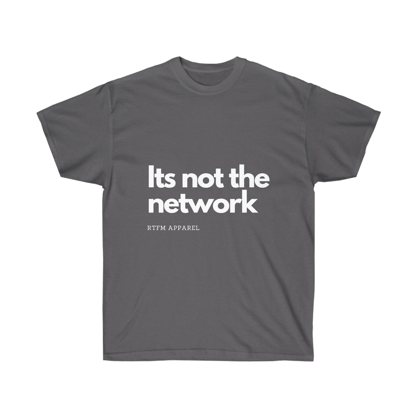 It's not the network - Network Engineer, Cisco, Network, SDWan, IT Support, Sysadmin Funny Tshirt