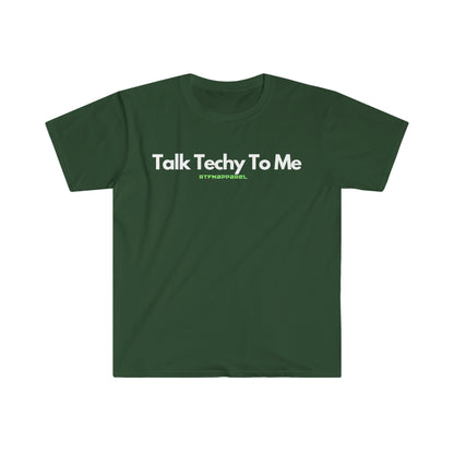 Talk Techy To Me , Funny, Sysadmin, Geek, Project Manager, Developer, Gift Unisex Softstyle T-Shirt