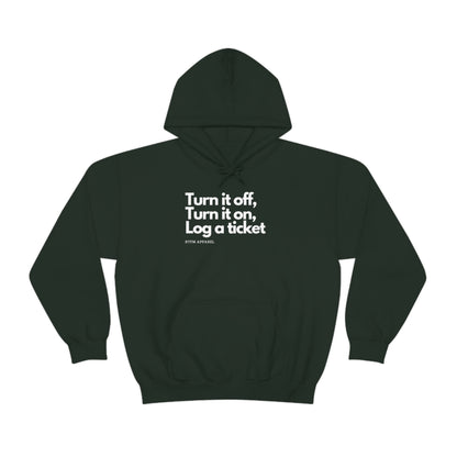 Turn it off, Turn it on, Log a ticket -  Helpdesk, Sysadmin, Cloud Engineer, Architect, Azure, AWS, Network admin, Server Admin  Hoodie