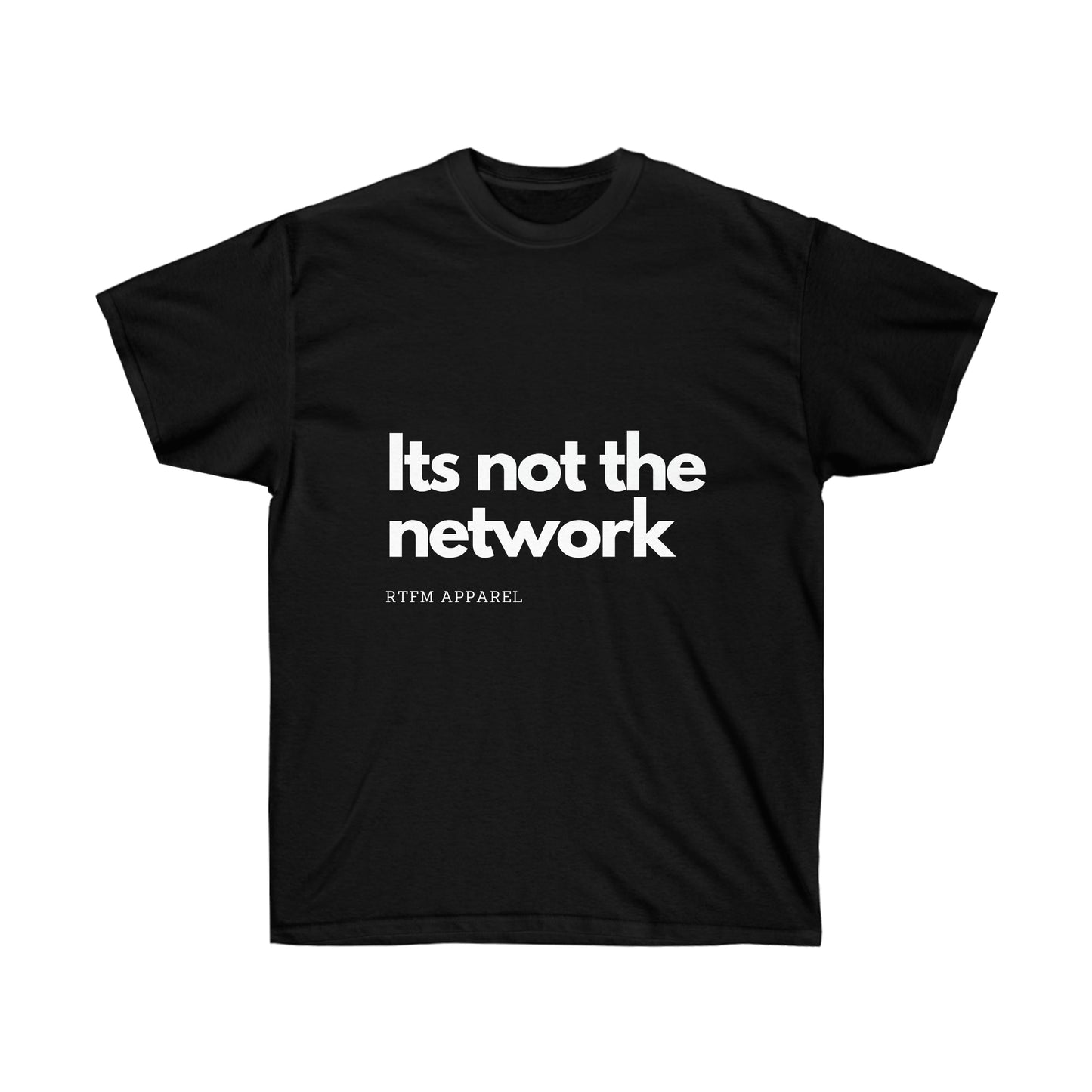 It's not the network - Network Engineer, Cisco, Network, SDWan, IT Support, Sysadmin Funny Tshirt