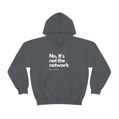 NO, It's not the network - Network Engineer, Cisco, Network, Wifi, Sysadmin, IT Support Hoodie