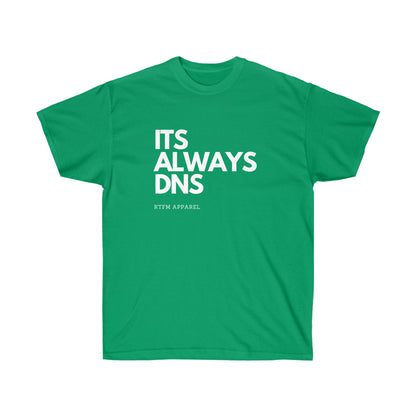 ITS ALWAYS DNS - Network Engineer, Cisco, Network, SDWan, IT Support, Sysadmin, DNS Funny Tshirt