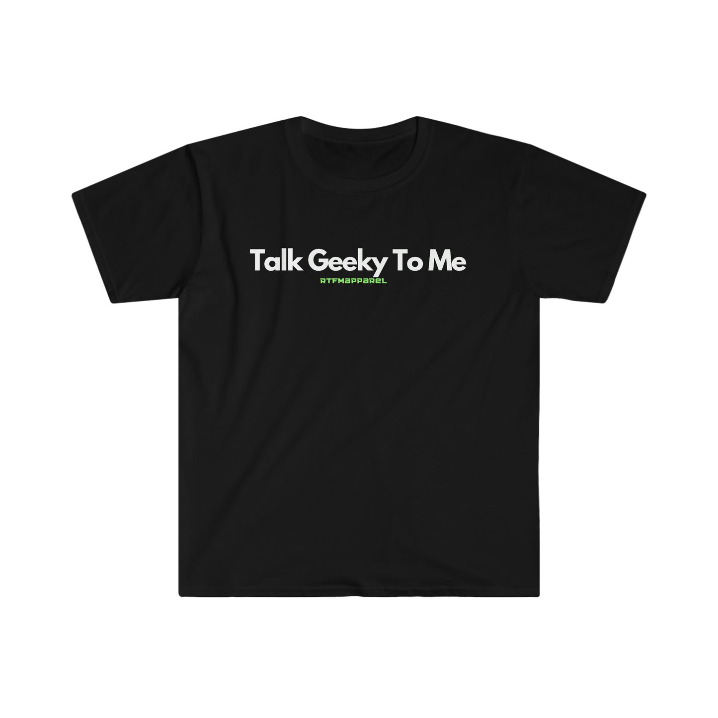 Talk Geeky To Me , Funny, Sysadmin, Geek, Project Manager, Developer, Gift Unisex Softstyle T-Shirt