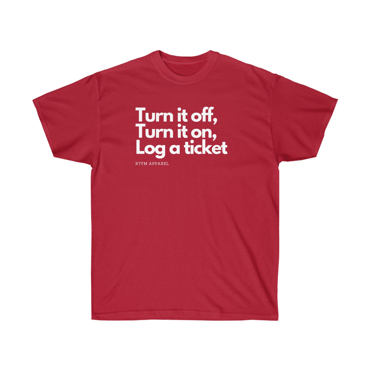 Turn it off, turn it on, log a ticket - Helpdesk, Sysadmin, Cloud Engineer, Architect, Azure, AWS, Network admin, Server Admin Funny Tshirt