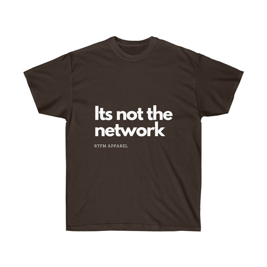 It's Not The Network — Sysadmin Tee