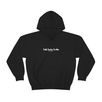 Talk Techy to me Hoodie