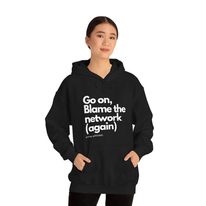 Go on, blame the network - Network Engineer, Cisco, Network, Wifi, Sysadmin, IT Support Hoodie