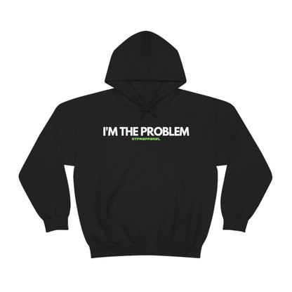 I'm the problem - Funny, Womens gift, mothers day, geek Hooded Sweatshirt