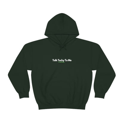 Talk Techy to me Hoodie