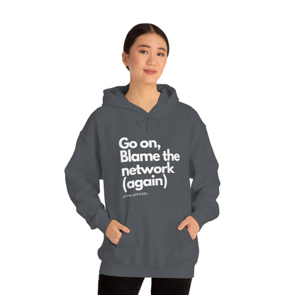Go on, blame the network - Network Engineer, Cisco, Network, Wifi, Sysadmin, IT Support Hoodie