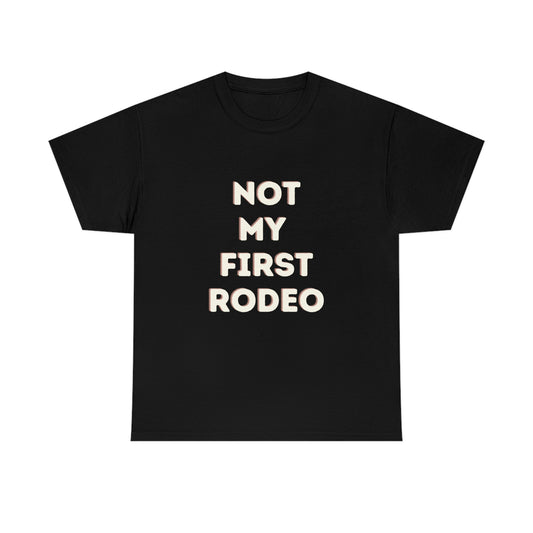 "Not My First Rodeo" Funny, Sysadmin, Geek, Gamer, Developer, Gift Cotton Tee