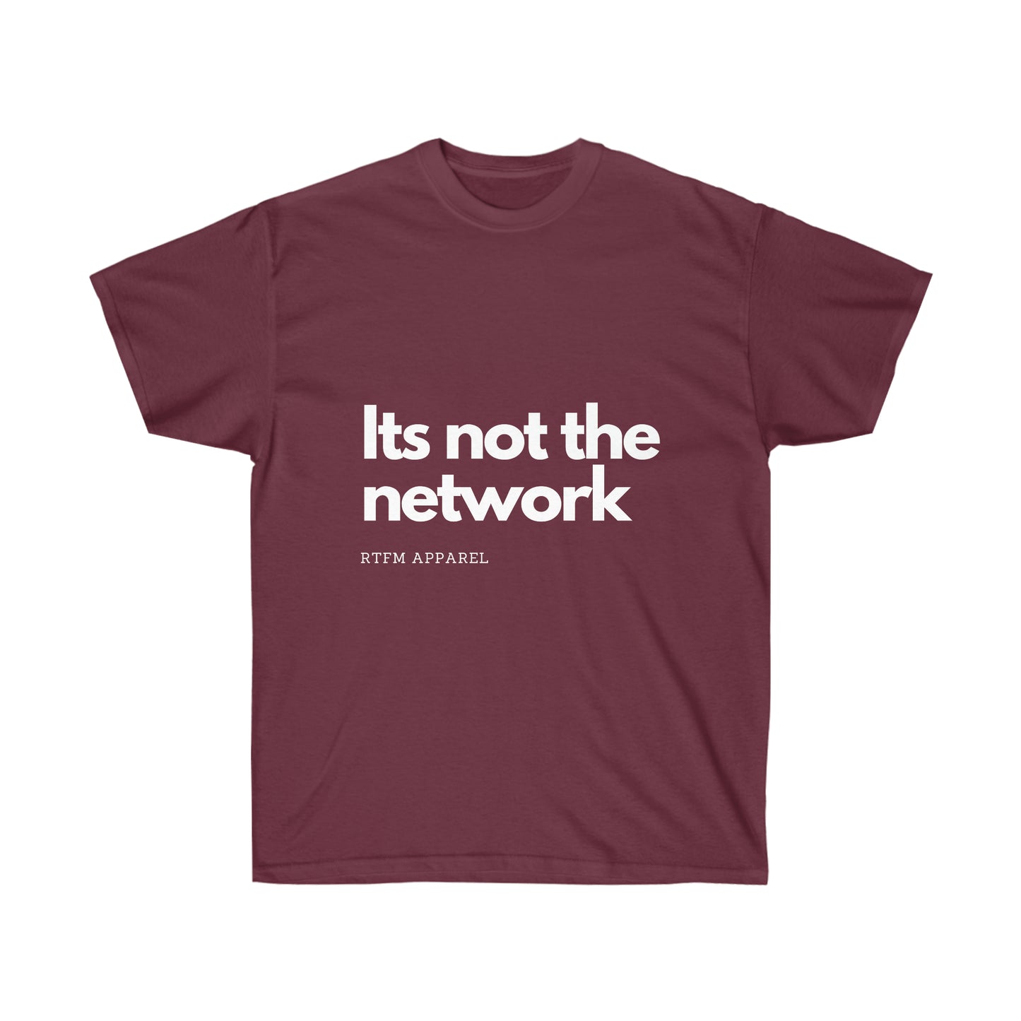 It's not the network - Network Engineer, Cisco, Network, SDWan, IT Support, Sysadmin Funny Tshirt