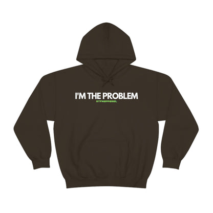 I'm the problem - Funny, Womens gift, mothers day, geek Hooded Sweatshirt