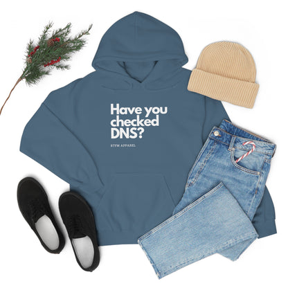 Have you checked DNS? - Network Engineer, Cisco, Network, Wifi, Sysadmin, IT Support Hoodie