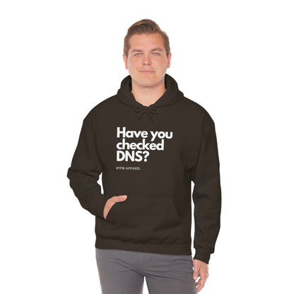 Have you checked DNS? - Network Engineer, Cisco, Network, Wifi, Sysadmin, IT Support Hoodie