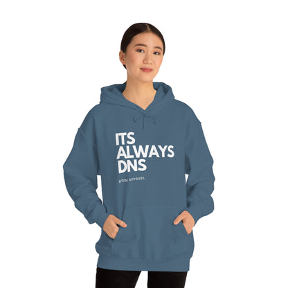 ITS ALWAYS DNS - Network Engineer, Cisco, Network, Wifi, Sysadmin, IT Support Hoodie