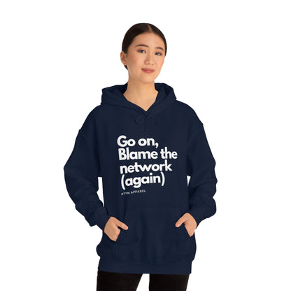 Go on, blame the network - Network Engineer, Cisco, Network, Wifi, Sysadmin, IT Support Hoodie