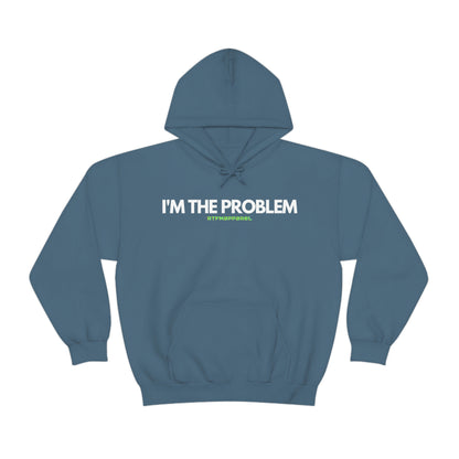 I'm the problem - Funny, Womens gift, mothers day, geek Hooded Sweatshirt