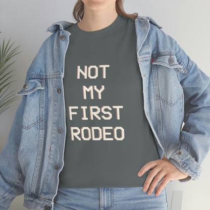 "Not My First Rodeo" Funny, Sysadmin, Geek, Gamer, Developer, Gift Cotton Tee