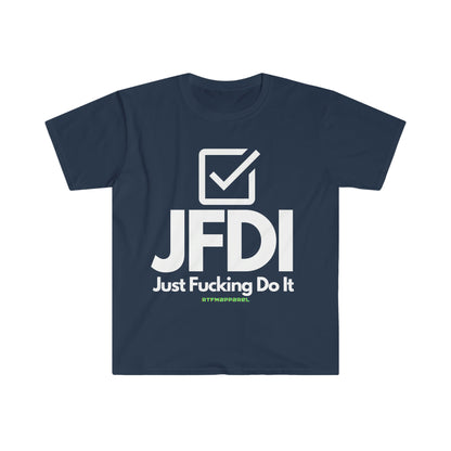 JFDI, Just do it, Funny, Sysadmin, Geek, Project Manager, Explicit, Developer, Gift Unisex Softstyle T-Shirt