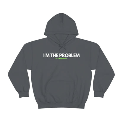 I'm the problem - Funny, Womens gift, mothers day, geek Hooded Sweatshirt